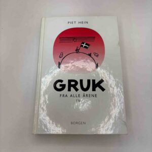 Piet Hein: Gruk fra alle årene - IV