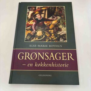 Else-Marie Boyhus: Grønsager - en køkkenhistorie