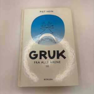 Piet Hein: Gruk fra alle årene III