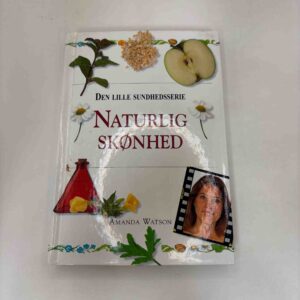Den lille sundhedsserie - Naturlig skønhed