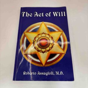 Roberto Assagioli: The Act of Will