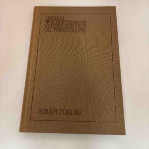 Arthur Schopenhauer - Verden som vilje og forestilling (norsk)
