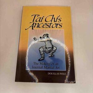 Douglas Wile: Tai Chis Ancestors