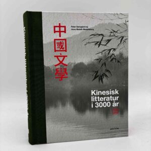 Peter Damgaard og Anne Wedell-Wedellsborg: Kinesisk litteratur i 3000 år
