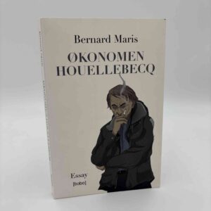 Bernard Maris: Økonomen Houellebecq