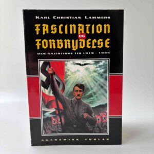 Karl Christian Lammers: Fascination og forbrydelse. Den nazistiske tid 1919-1945