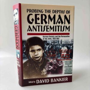 David Bankier (red.): Probing the Depths of German Antisemitism - German Society and the Persecution of the Jews, 1933-1941