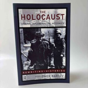 Omer Bartov: The Holocaust - Origins, Implementation, Aftermath