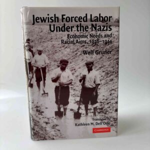 Wolf Gruner: Jewish Forced Labor Under the Nazis