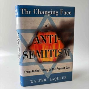 Walter Laqueur: The Changing Face of Anti-Semitism