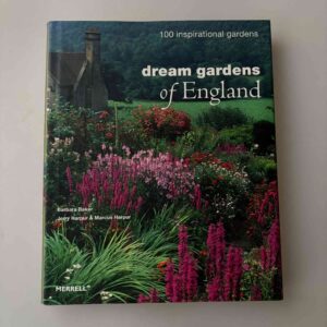 Barbara Baker: Dream gardens of England - 100 inspirational gardens