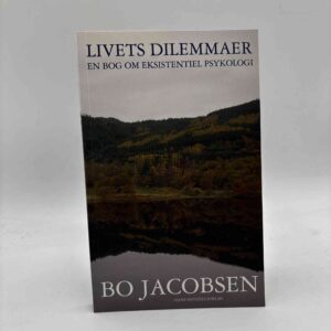 Bo Jacobsen: Livets dilemmaer. En bog om eksistentiel psykologi
