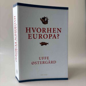 Uffe Østergård: Hvorhen Europa?