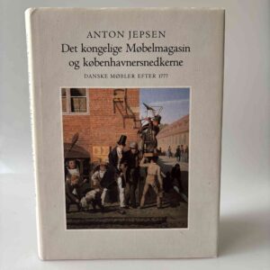 Anton Jepsen: Det kongelige Møbelmagasin og københavnersnedkerne. Danske møbler efter 1777