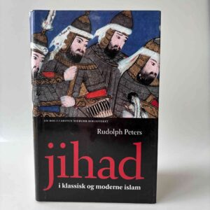 Rudolph Peters: Jihad – i klassisk og moderne islam