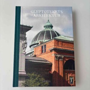 Jannie Rosenberg Bendsen og Anna Manly (red.): Glyptotekets Arkitektur