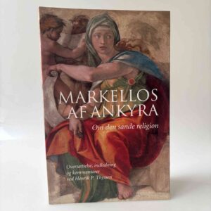 Henrik P. Thyssen: Markellos af Ankyra - Om den sande religion