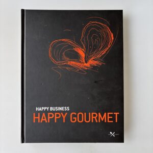 Casper Harboe m.fl.: Happy business - happy gourmet: En grænseoverskridende bog om ledelse og gastronomi