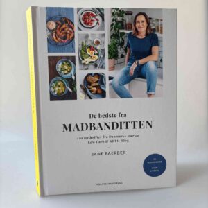 Jane Faerber: De bedste fra Madbanditten - 120 opskrifter fra Danmarks største low carb og keto-blog