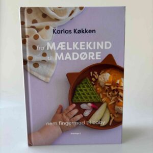 Signe Severin: Fra mælkekind til madøre - Nem fingermad til baby (Karlas Køkken)