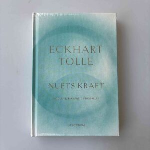 Eckhart Tolle: Nuets kraft - nøgle til personlig frigørelse