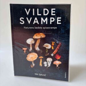 Niki Sjölund: Vilde svampe - Naturens bedste spisesvampe