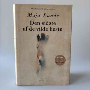 Maja Lunde: Den sidste af de vilde heste - roman