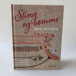 Grete Petersen: Sting og sømme - En uundværlig opslagsbog for den syglade