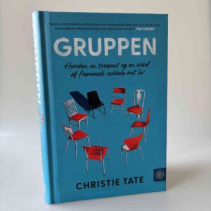 Christie Tate: Gruppen - hvordan en terapeut og en cirkel af fremmede reddede mit liv