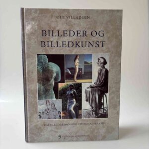 Ole Villadsen: Billeder og billedkunst - om billedpædagogik i teori og praksis