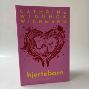Cathrine Widunok Wichmand: Hjertebarn