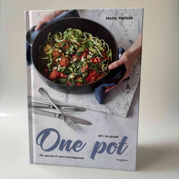 Mette Mølbak: One pot - alt i én gryde - din genvej til nem hverdagsmad
