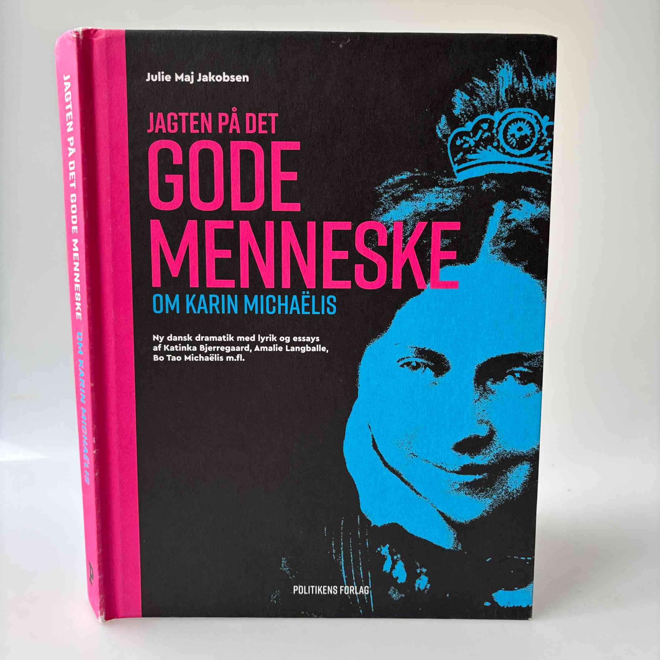 Julie Maj Jakobsen: Jagten på det gode menneske - om Karin Michaëlis