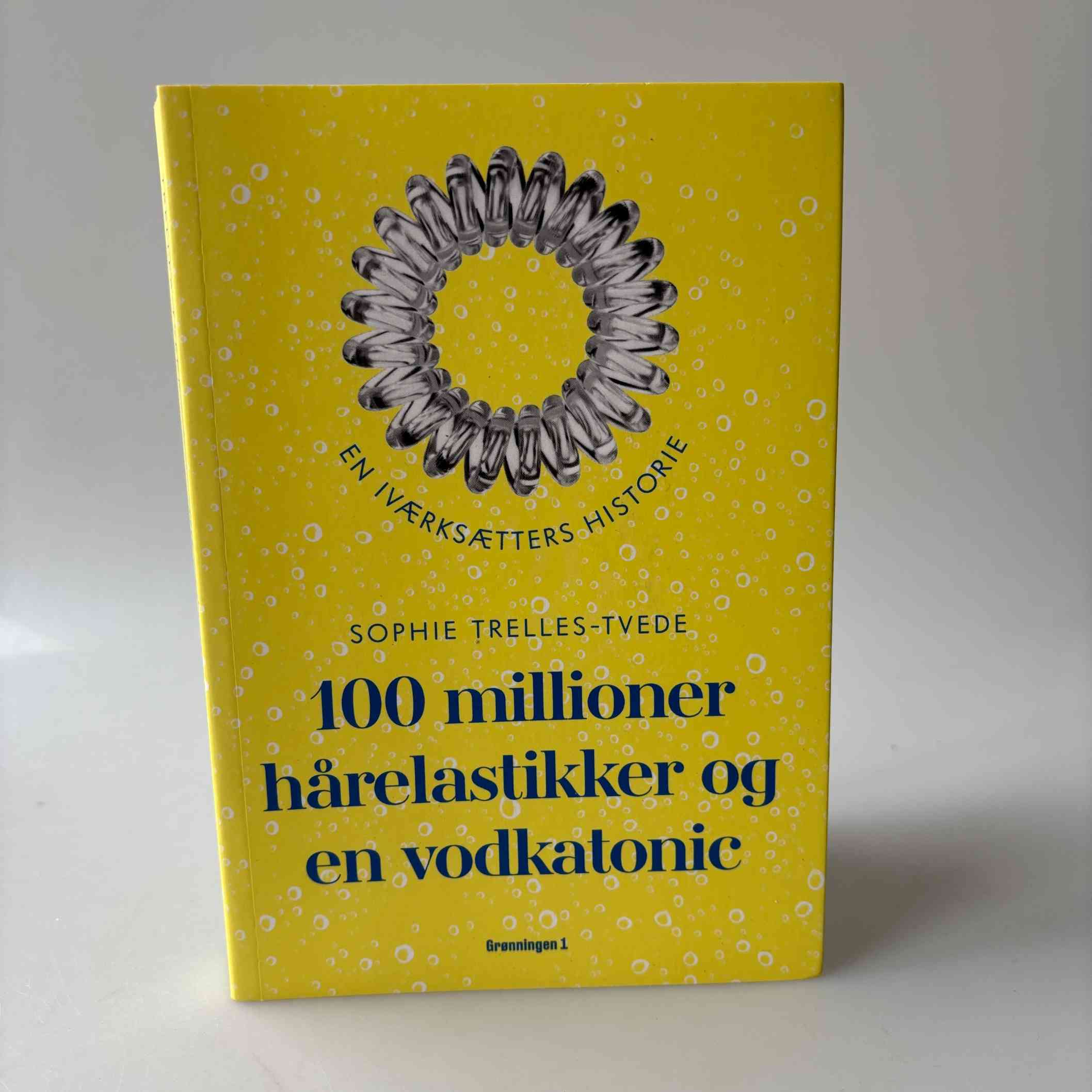 Sophie Trelles-Tvede: 100 millioner hårelastikker og en vodkatonic - En iværksætters historie