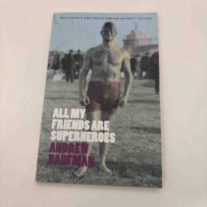 Andrew Kaufman: All my friends are superheroes
