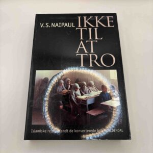 V.S. Naipaul: Ikke til at tro