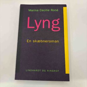 Marina Cecilie Roné: Lyng - en skæbneroman