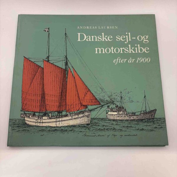 Andreas Laursen: Danske sejl- og motorskibe efter år 1900