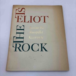 T.S. Eliot: The Rock - Korene fra skuespillet Klippen