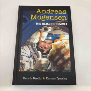 Henrik Bendix: Andreas Mogensen - min rejse til rummet