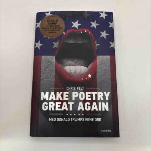 Chris Felt: Make Poetry Great Again (dansk)