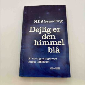 N.F.S. Grundtvig: Dejlig er den himmel blå - digte