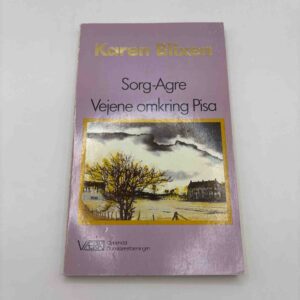 Karen Blixen: Sorg-Agre - Vejene omkring Pisa