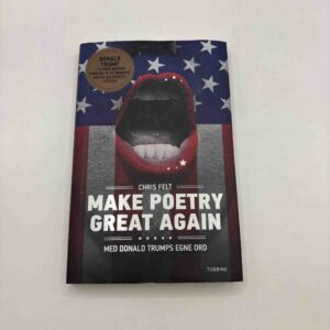 Chris Felt: Make poetry great again (dansk)