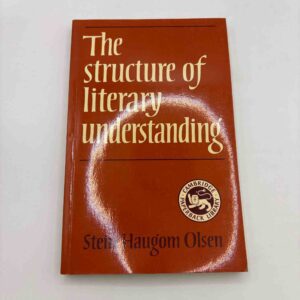 Stein Haugom Olsen: The Structure of literary understanding
