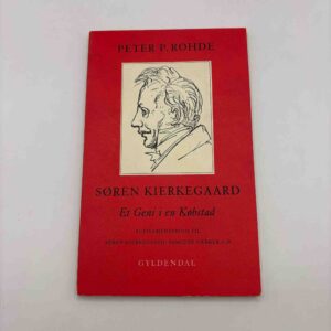 Peter P. Rohde: Søren Kierkegaard - geni i en købstad