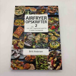 Britt Andersen: Airfryer Opskrifter 2
