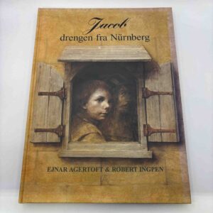 Ejnar Agertoft: Jacob - drengen fra Nürnberg
