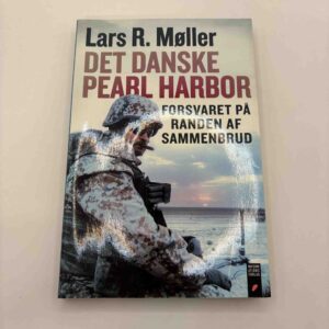 Lars R. Møller: Det danske Pearl Harbor