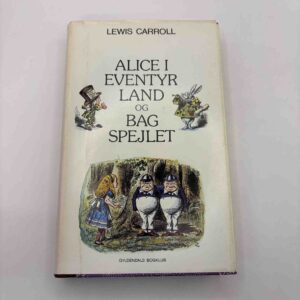 Lewis Carroll: Alice i eventyrland og bag spejlet